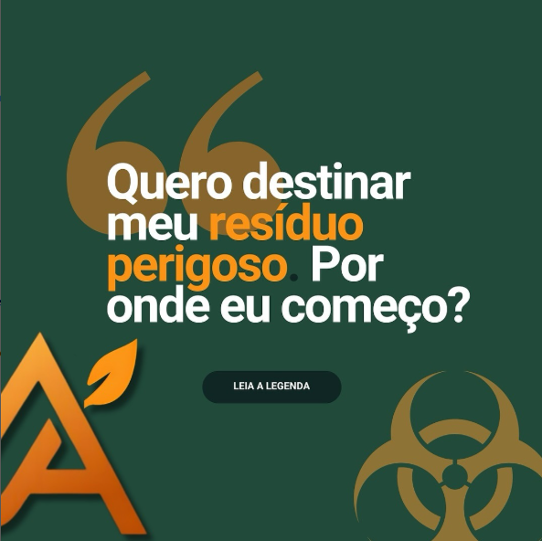 Quero destinar meu resíduo perigoso, por onde eu começo?