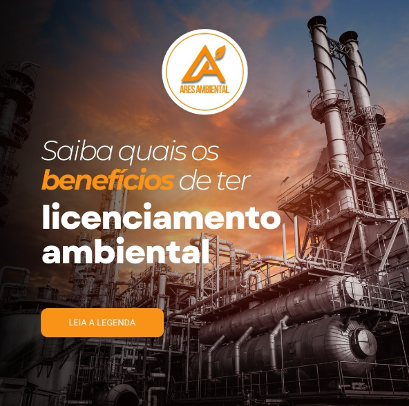 Saiba quais os benefícios de ter licenciamento ambiental